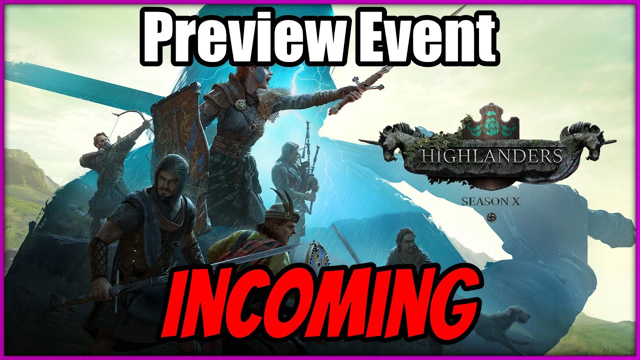 Check out Season X Highlanders on the 16th || Conqueror's Blade Preview Event