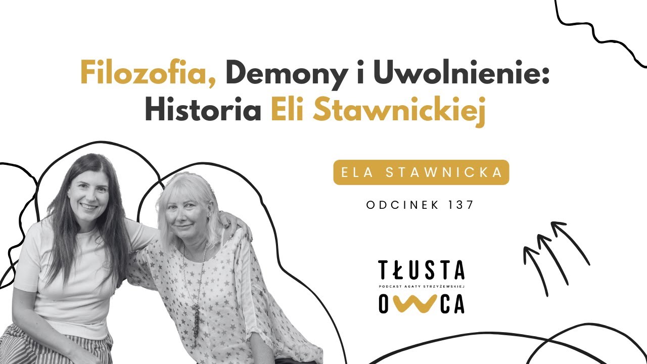 Filozofia, Demony i Uwolnienie: Historia Eli Stawnickiej [Tłusta Owca #137]