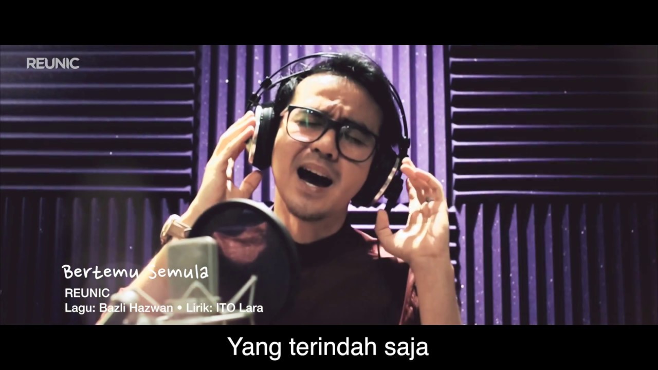 REUNIC - Bertemu Semula (Video & Lirik)