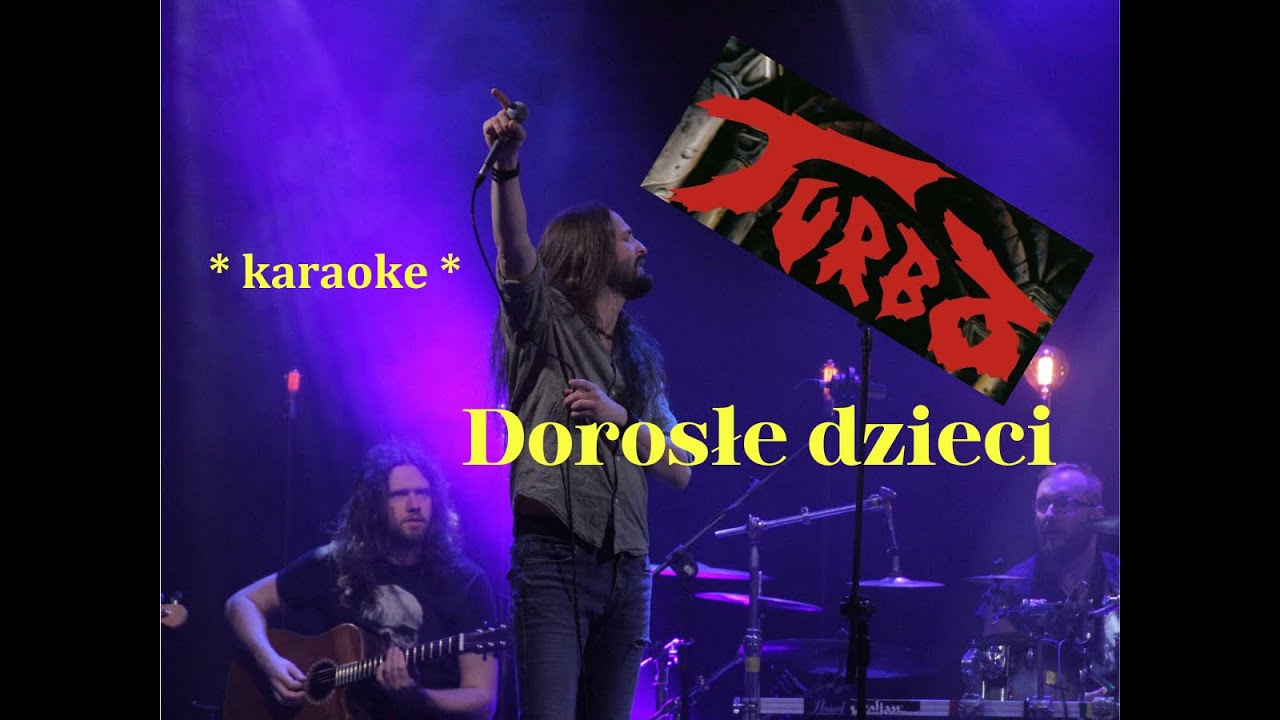 Turbo - Dorosłe dzieci  * karaoke * polskie