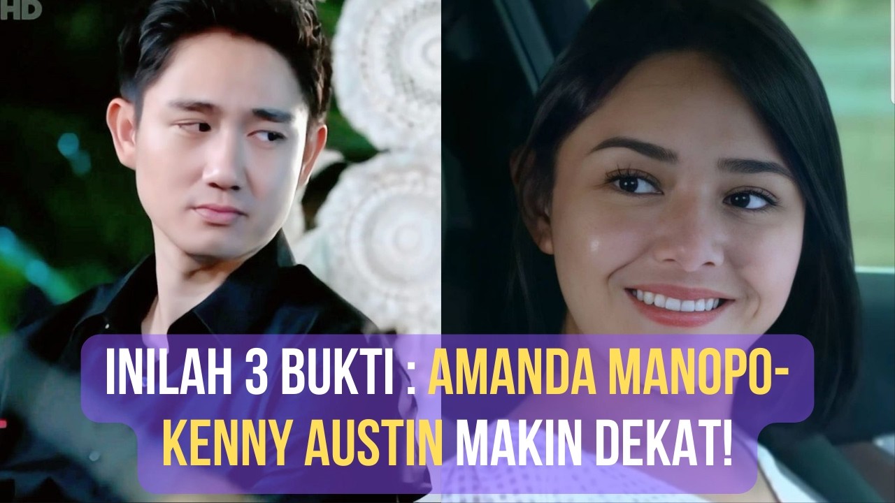 Baru Terungkap! 3 Bukti Amanda Manopo & Kenny Austin Makin Dekat!