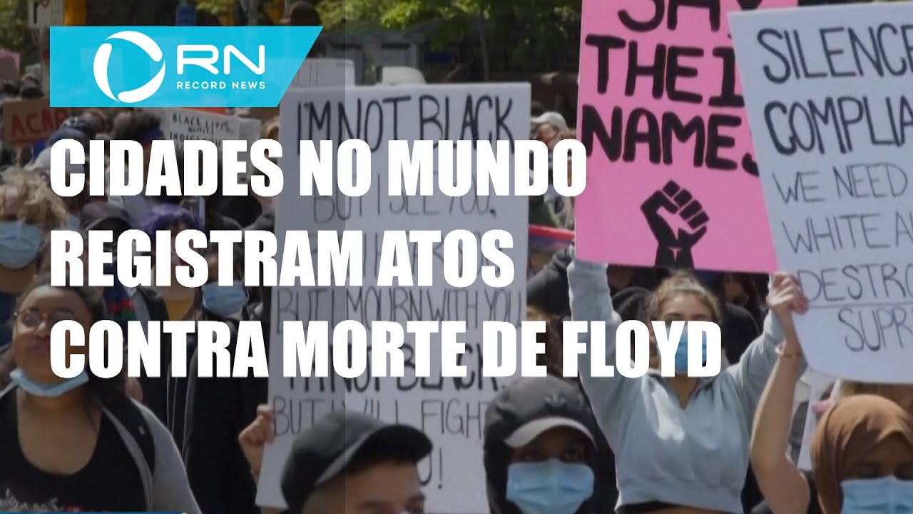Cidades pelo mundo registram atos contra morte de George Floyd