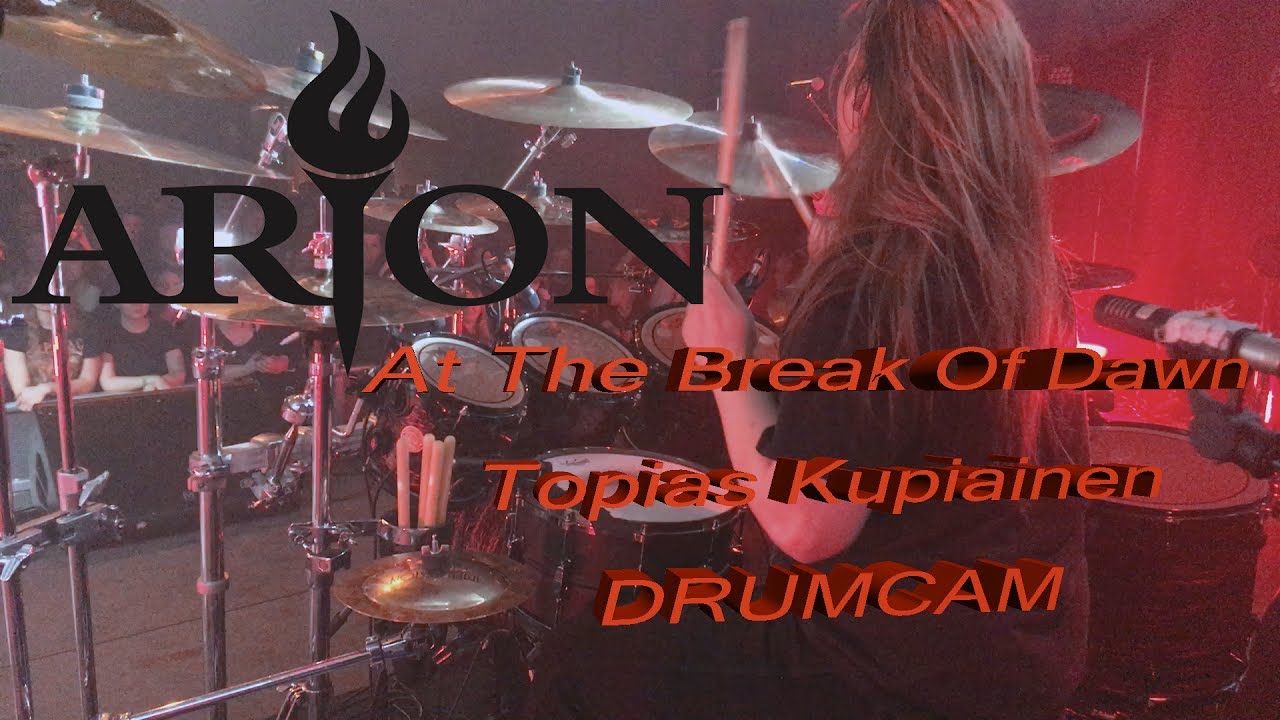 ARION - Topias Kupiainen - At The Break Of Dawn DRUMCAM