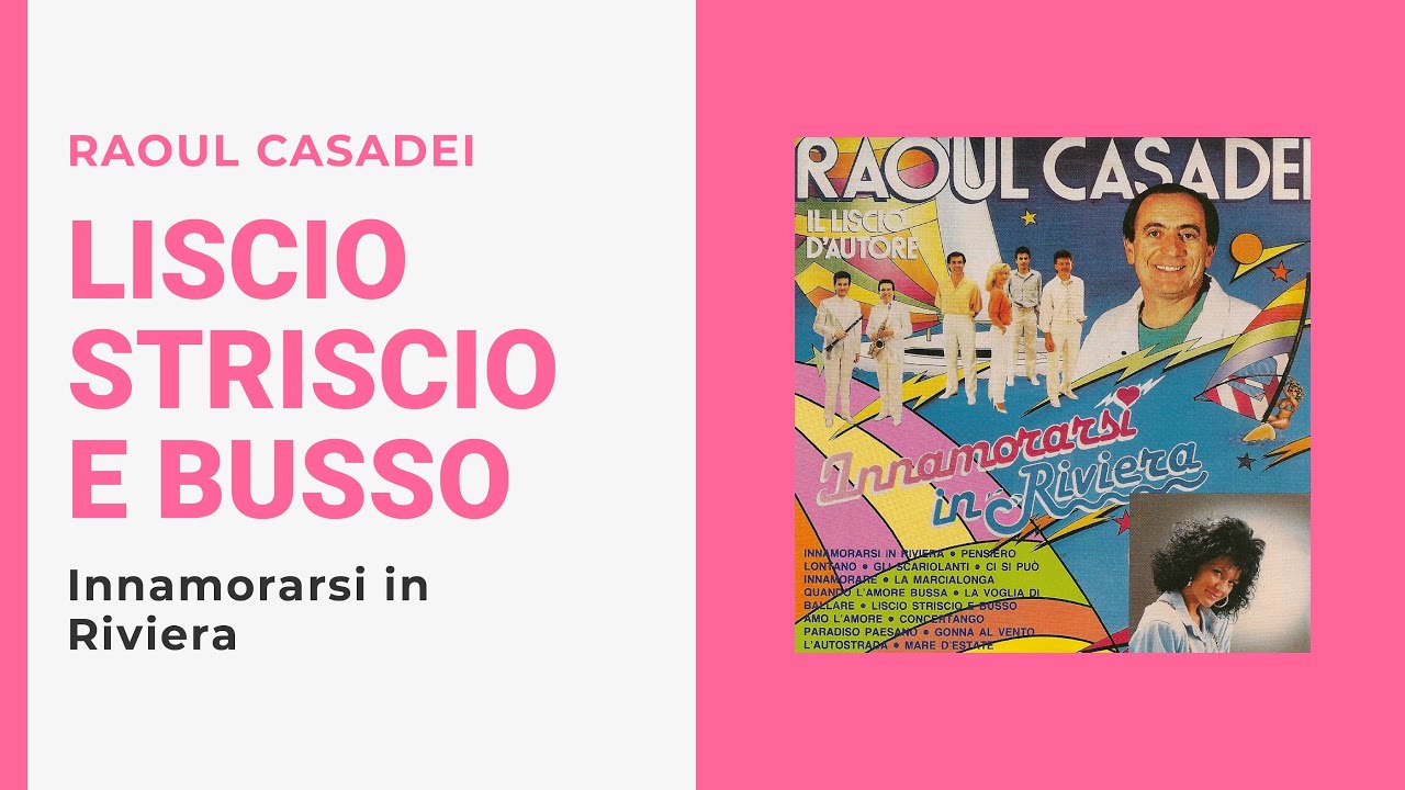 Raoul Casadei - LISCIO STRISCIO E BUSSO (Video Ufficiale + Testo)