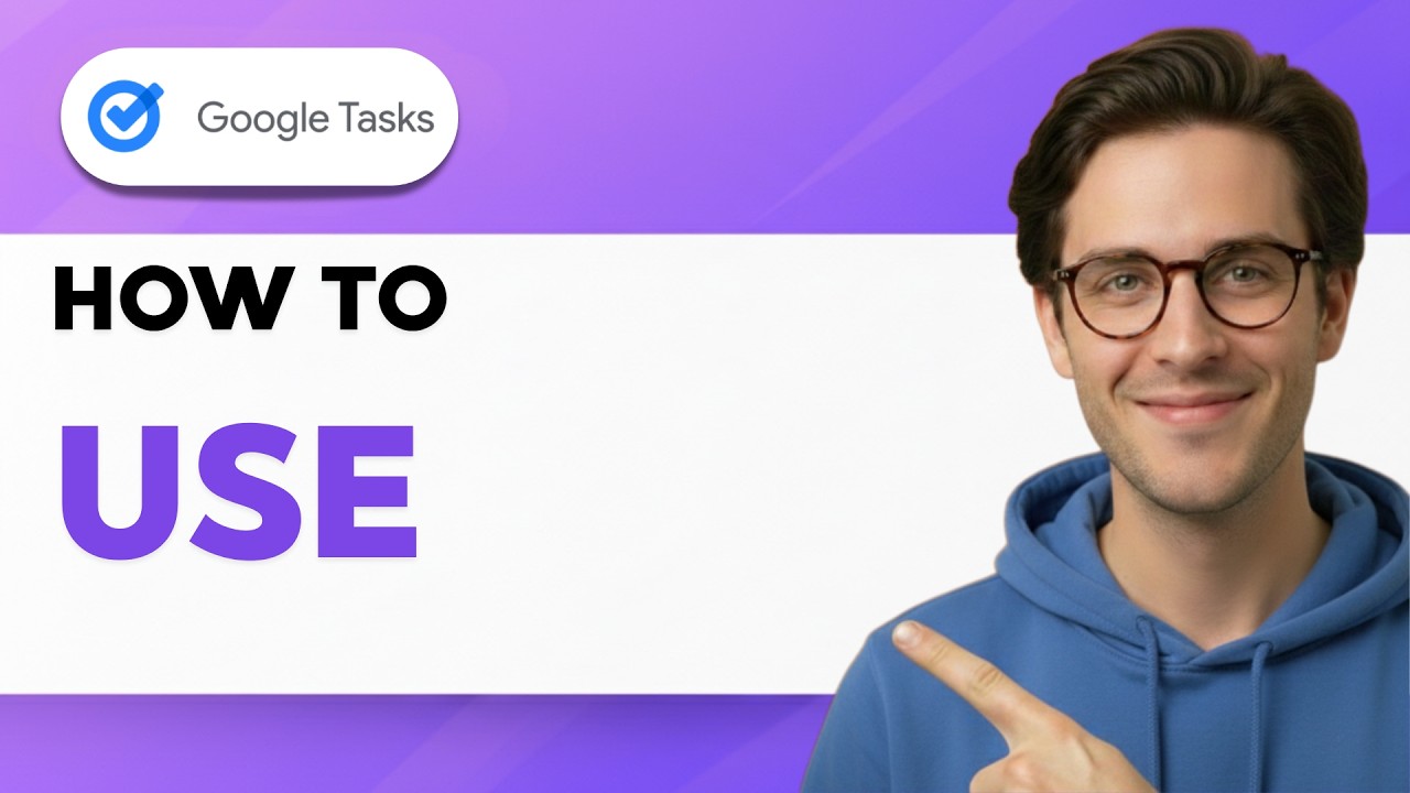 How to Use Google Tasks [2026 Full Guide]