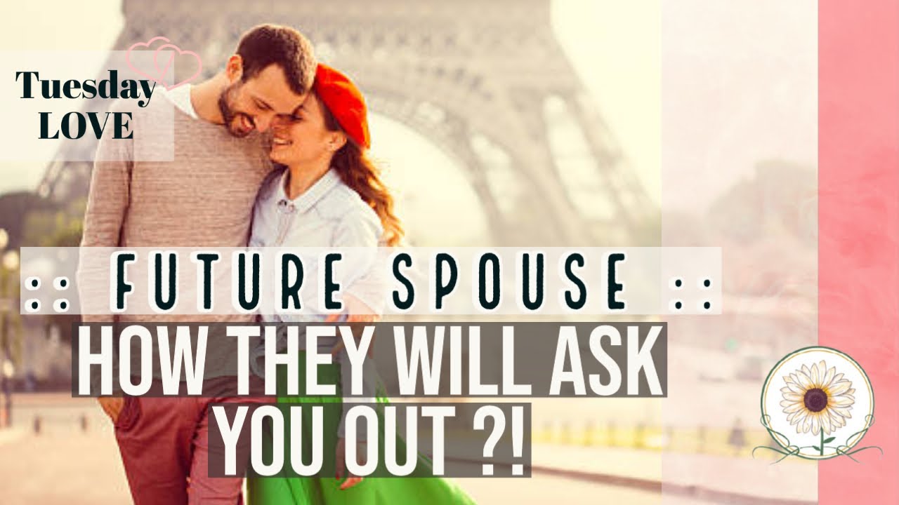 💞🕊FUTURE SPOUSE💞🕊 How They Will Ask You Out ?! || Pick a card 🔮