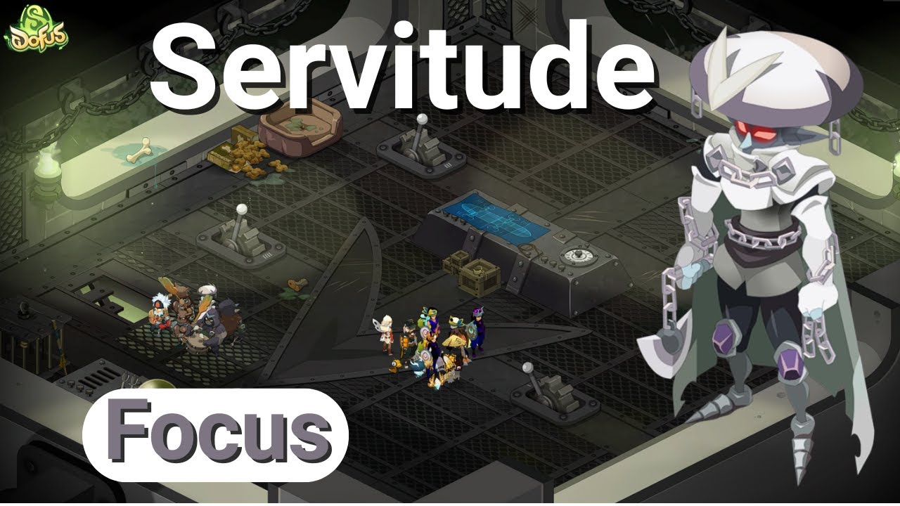 Dofus - Servitude : Focus