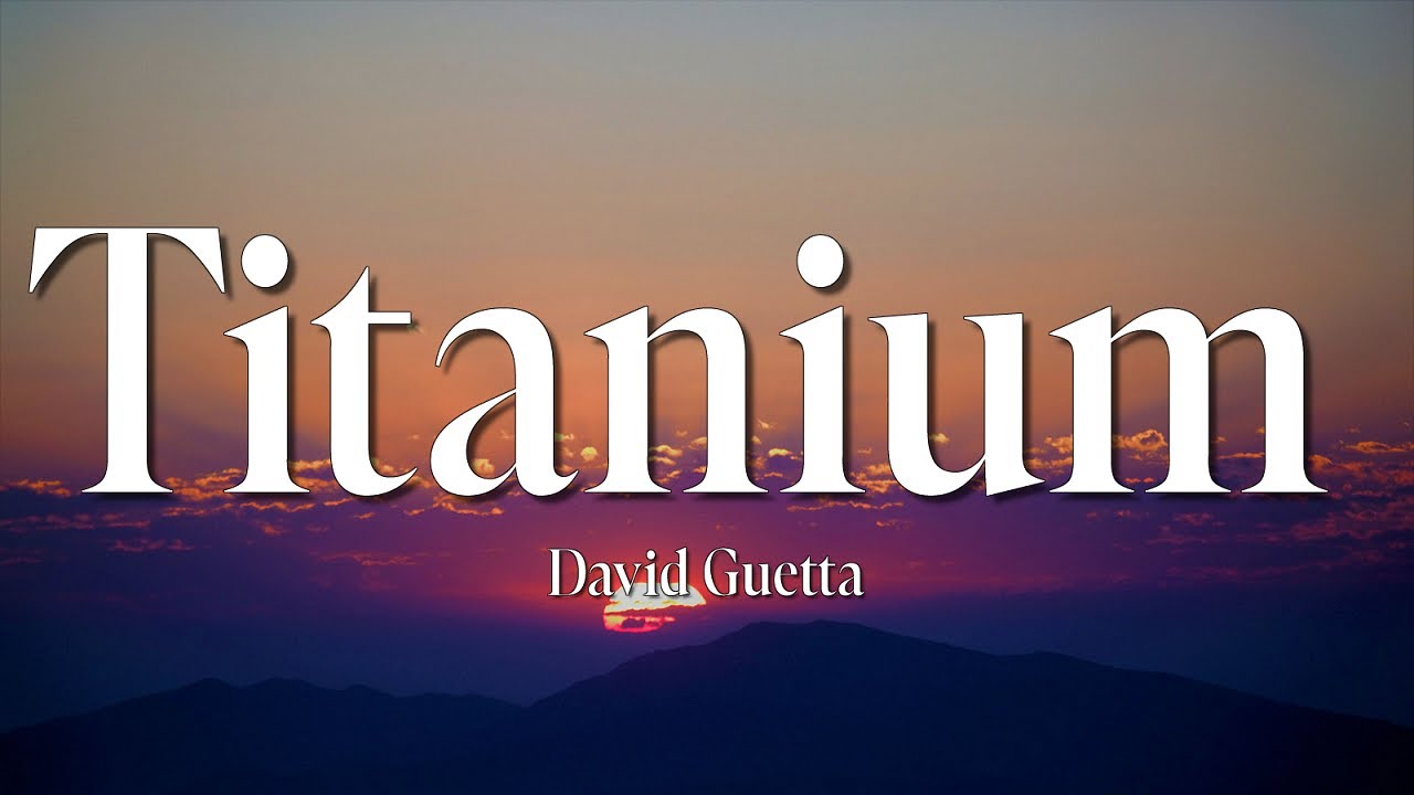 David Guetta - Titanium (Lyrics) ft. Sia