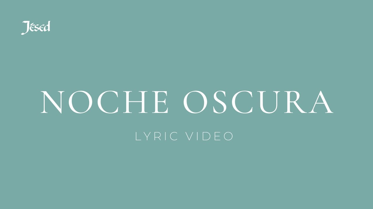 Noche Oscura - Jésed