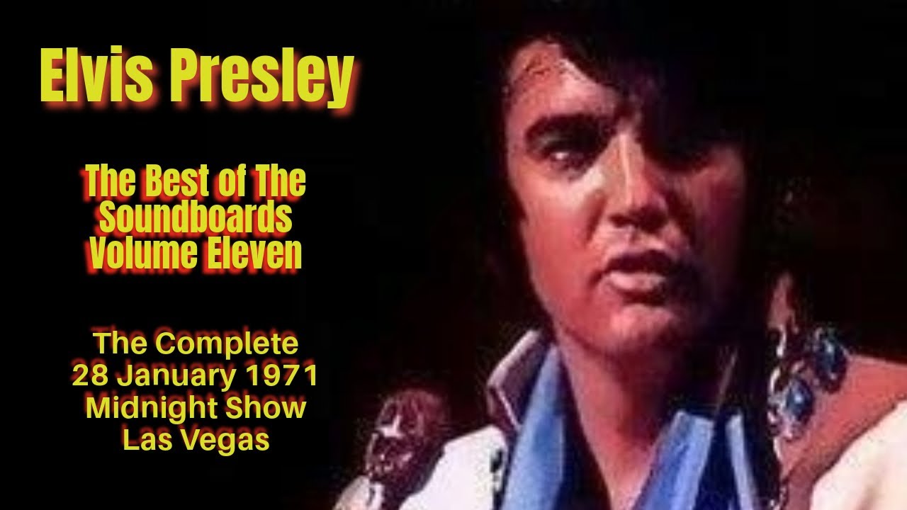 Elvis Presley - The Best of the Soundboards Vol.11 - The Complete 28 January 1971, MS - Las Vegas