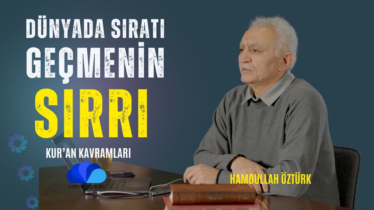 DÜNYADA SIRATI GEÇMENİN SIRRI - KUR'AN KAVRAMLARI / HAMDULLAH ÖZTÜRK