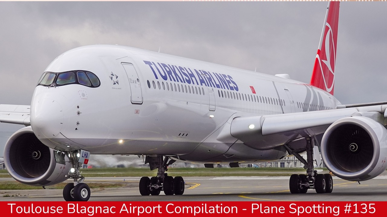 TOULOUSE Blagnac Airport, Plane Spotting, Compilation #135  :  Turkish, CSA, Jet2, Rep Senegal...