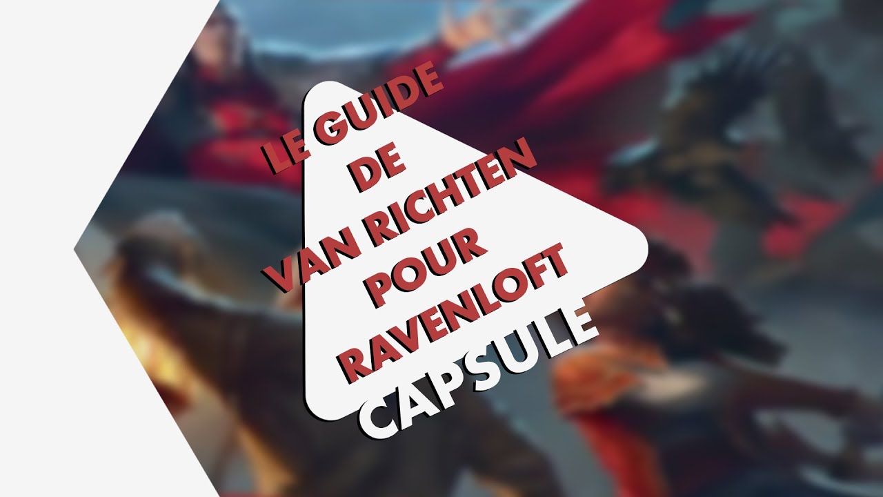 CAPSULE #100 🎆 - Le guide de Van Richten sur Ravenloft