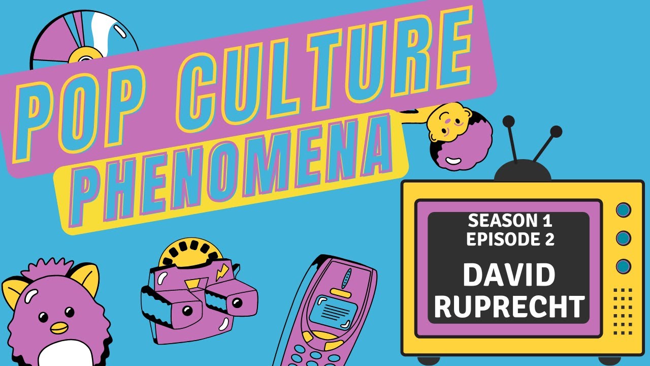 Pop Culture Phenomena S1E2: The One With David Ruprecht