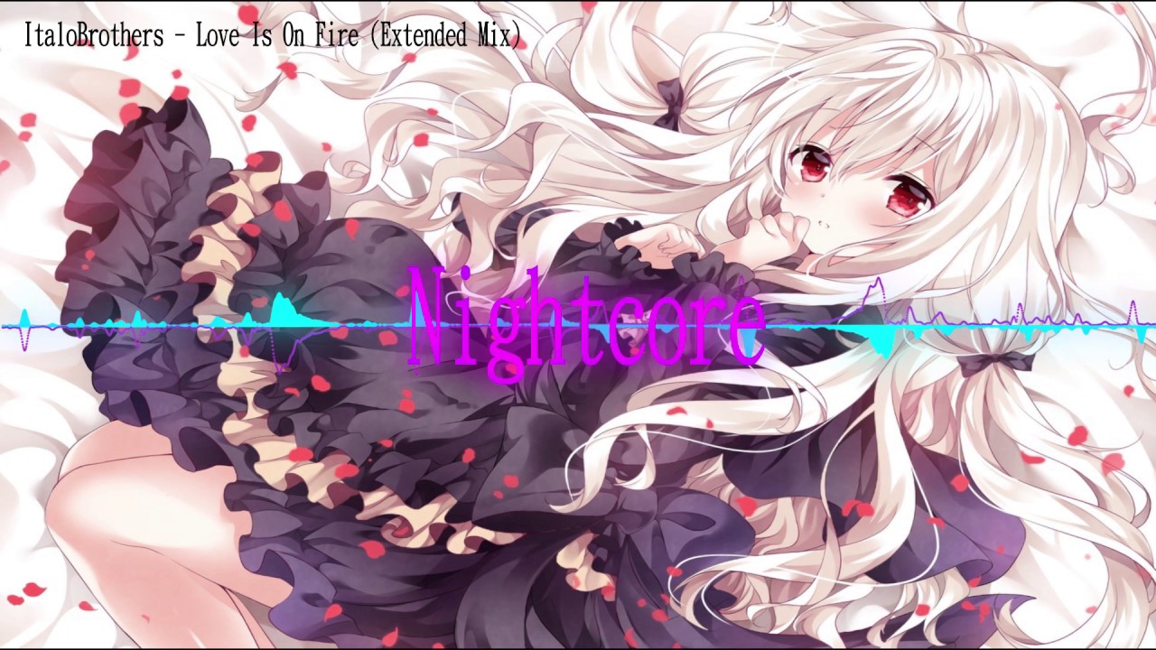 Nightcore - Love Is On Fire