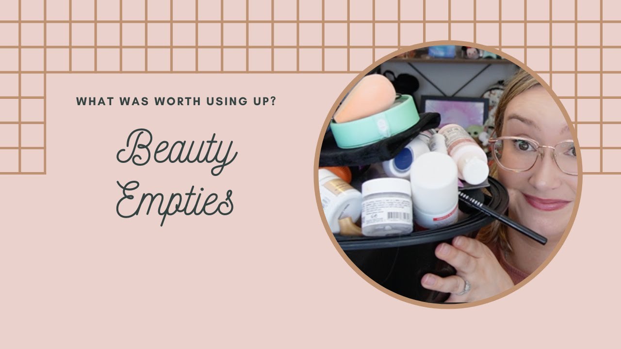 What did I actually like enough to use up? Beauty Empties