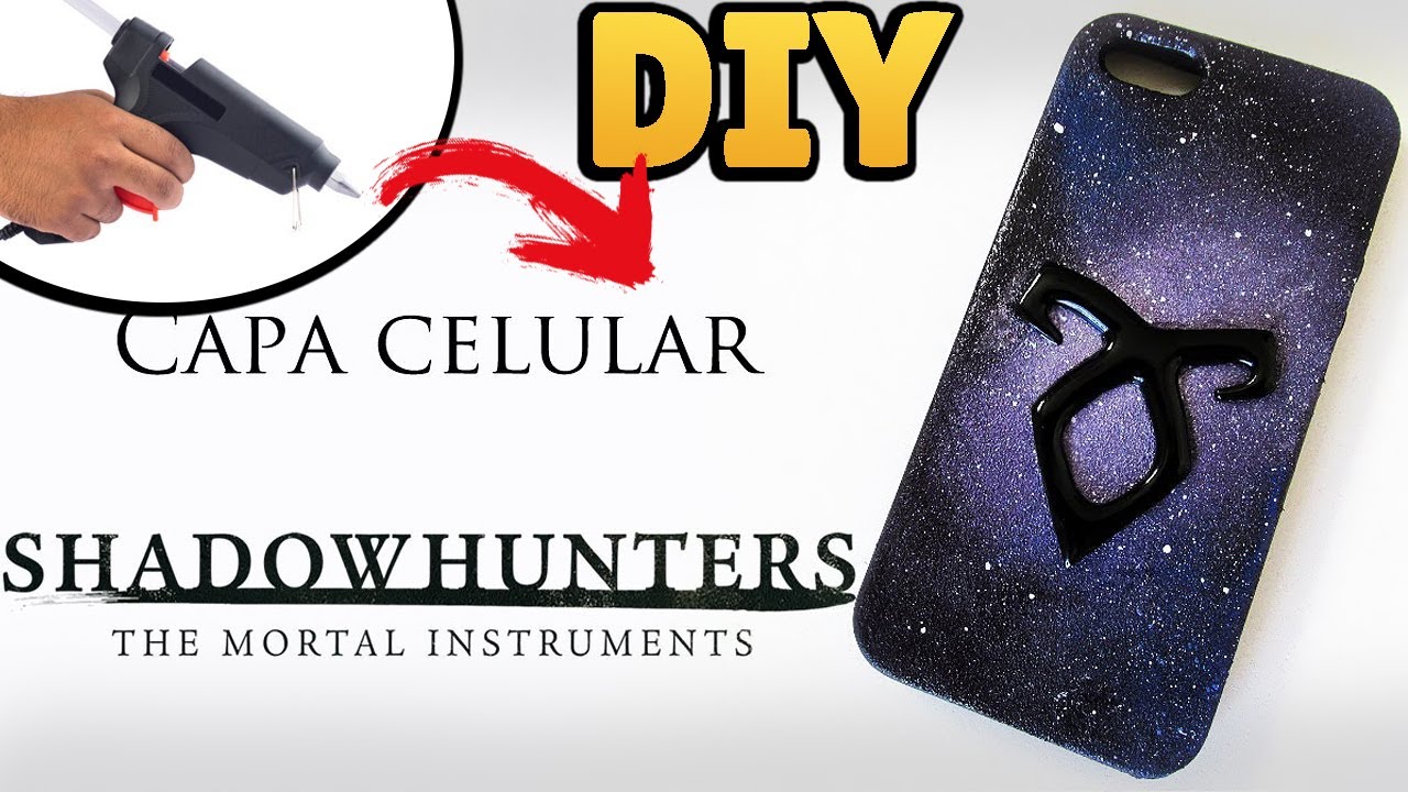 DIY: Como Fazer CAPA DE CELULAR SHADOWHUNTERS - THE MORTAL INSTRUMENTS PHONE CASE TUTORIAL