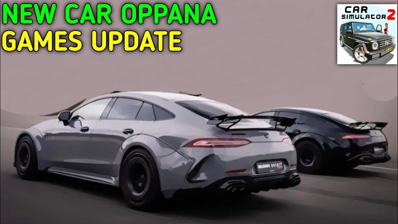 NEW CAR OPPANA GAMES UPDATE IN THE CAR SIMULATOR 2 ANDROID GAME PLAY