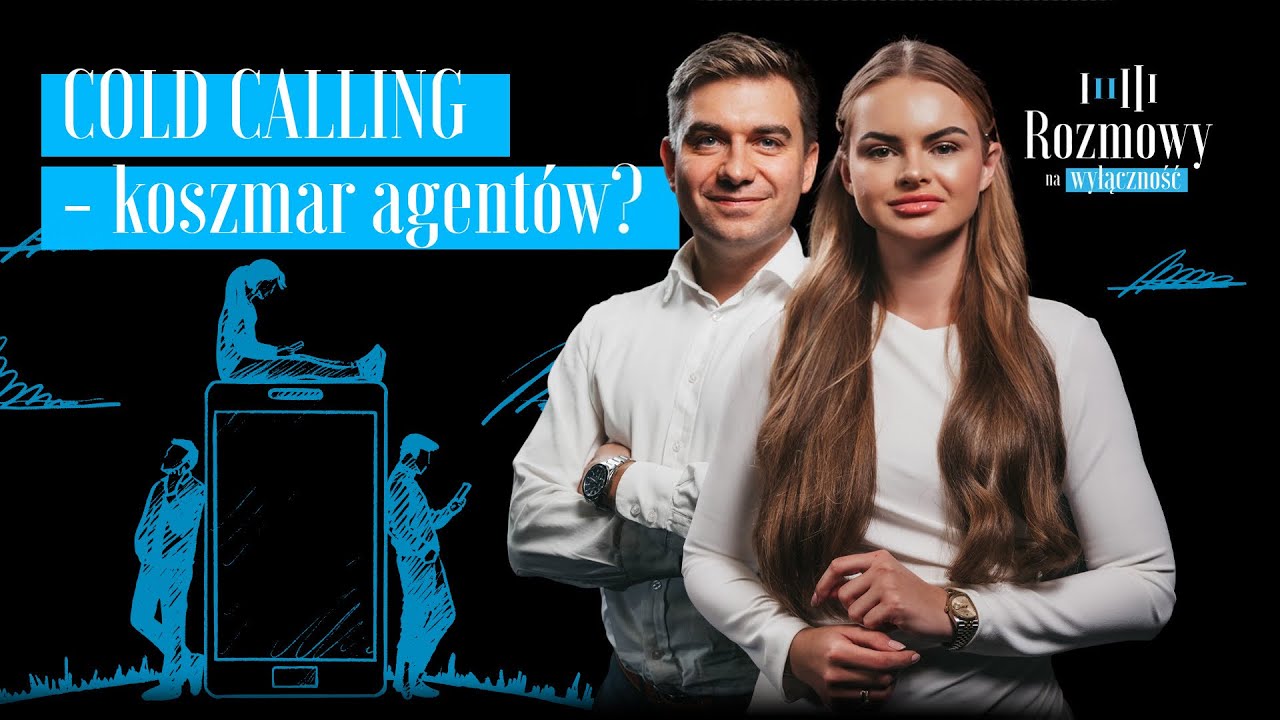 COLD CALLING - KOSZMAR AGENTÓW? - Rozmowy na wyłączność #22