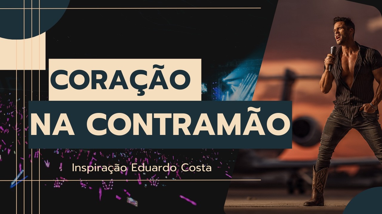 Música Coração Na Contramão | inspirada Eduardo Costa