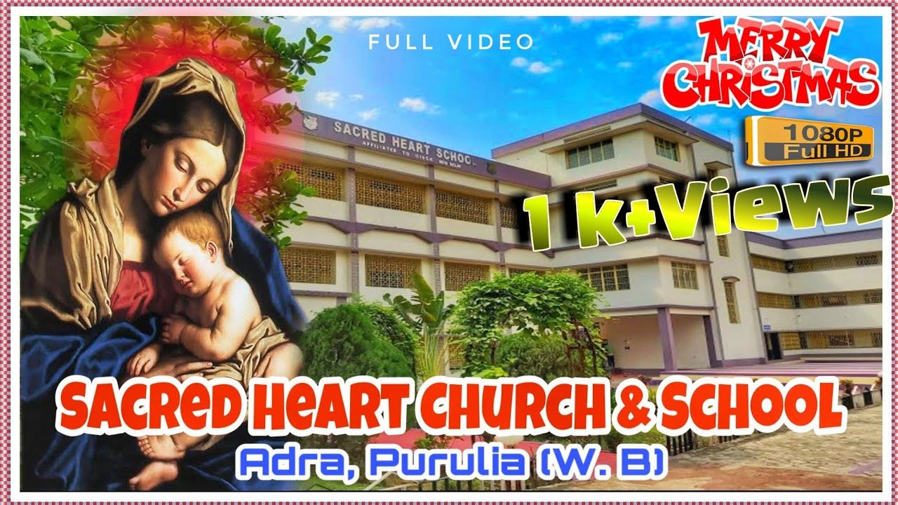 Sacred Heart Church || School || Adra || Purulia || Full Tour ||🤶Marry Christmas🎅|| Chappan Dard ||