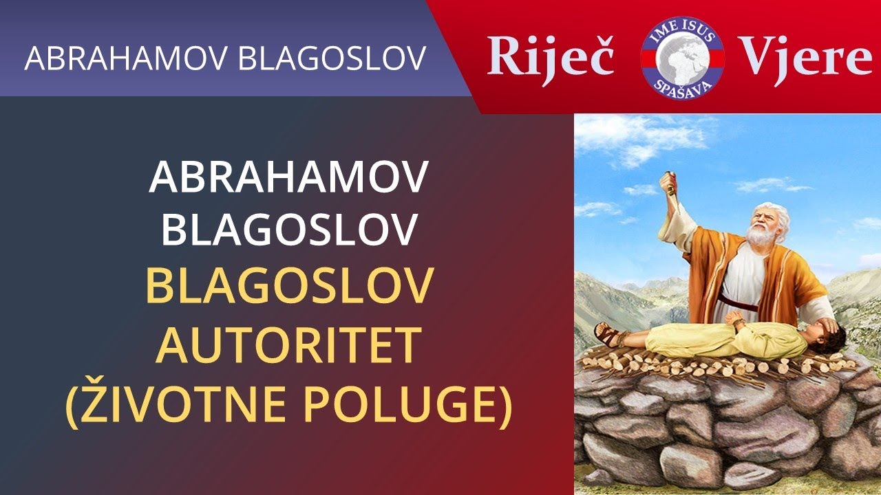 Abrahamov blagoslov - Blagoslov i autoritet su životne poluge