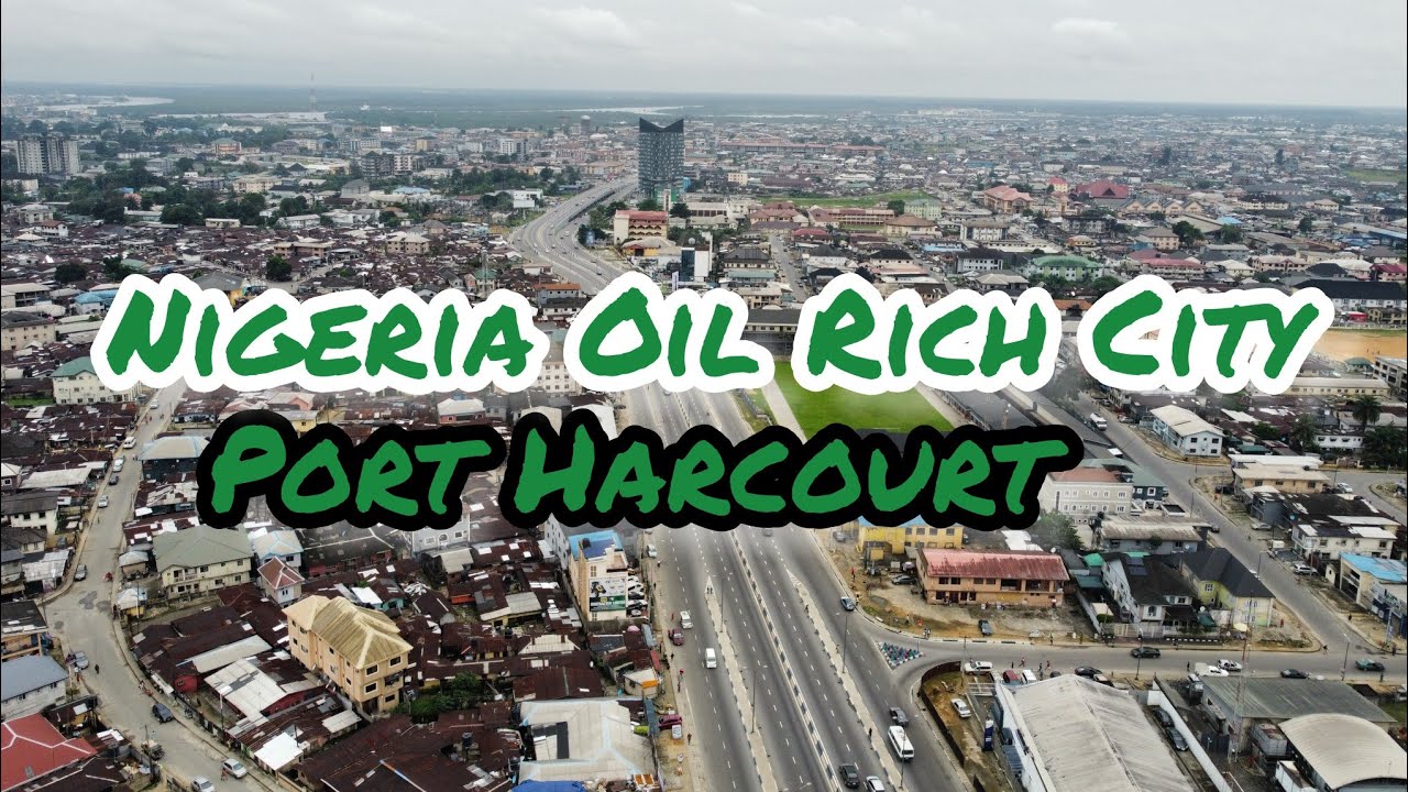 Port Harcourt - The Oil Rich City Of Nigeria