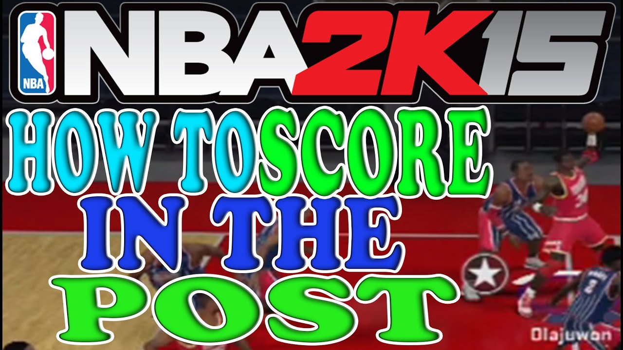 NBA 2K15 Tips and Tricks - How to Score in the Post