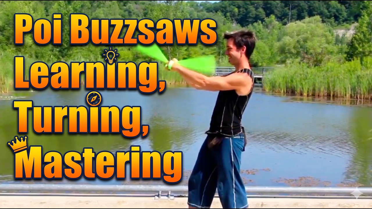 Poi Buzzsaws Tutorial: Learning, Turning, and Mastering