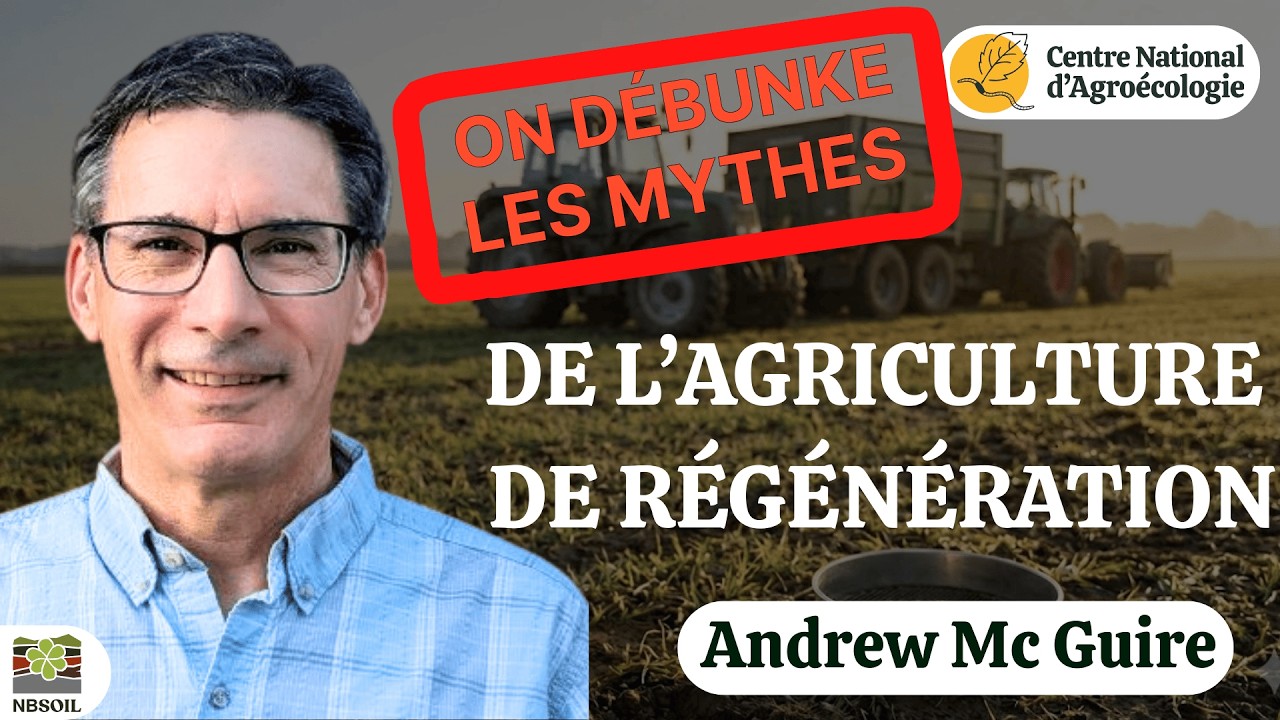 Agriculture Régénératrice : on sépare le vrai du faux, Andrew Mc Guire