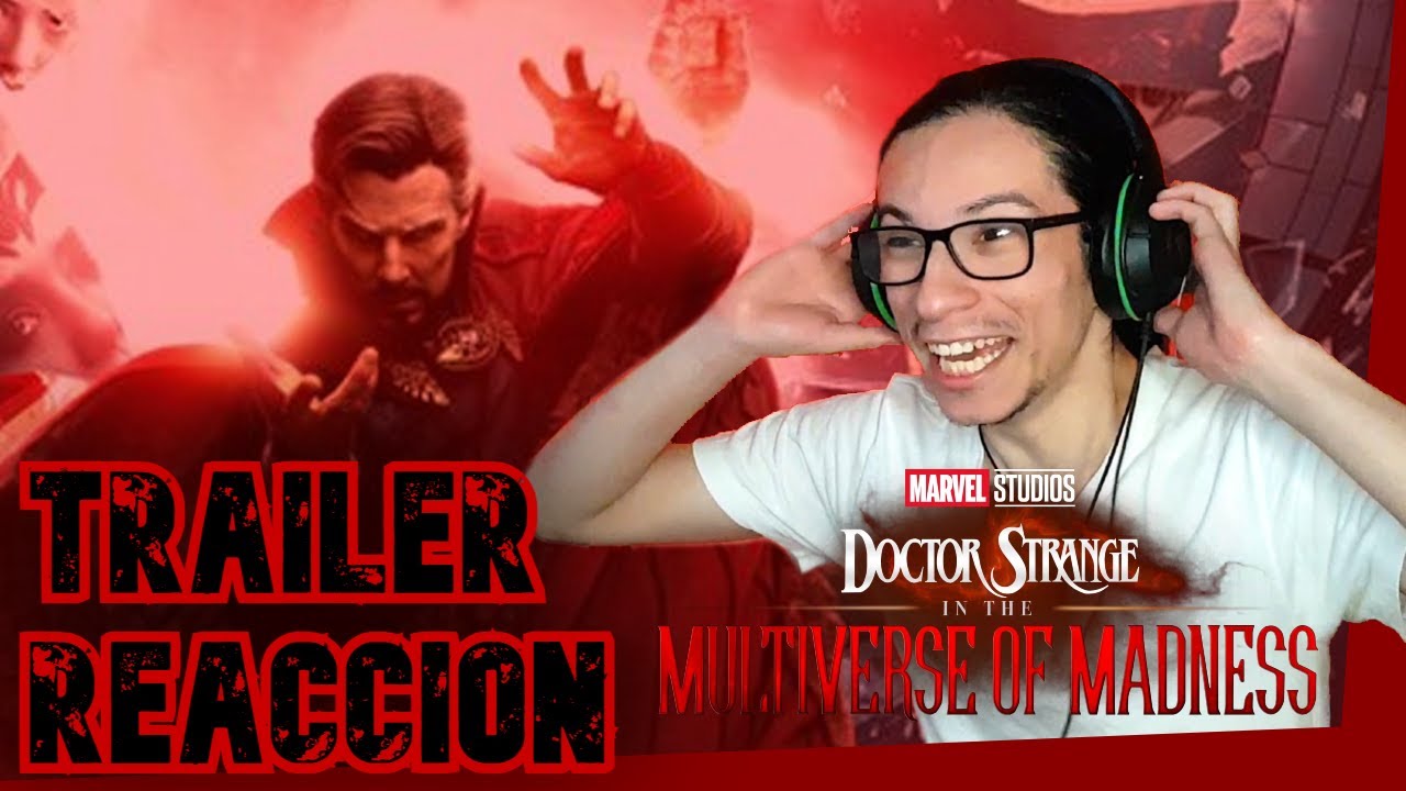 REACCION TRAILER DOCTOR STRANGE MULTIVERSO DE LA LOCURA | LLEGARON VISITANTES DE OTRAS REALIDADES!!!