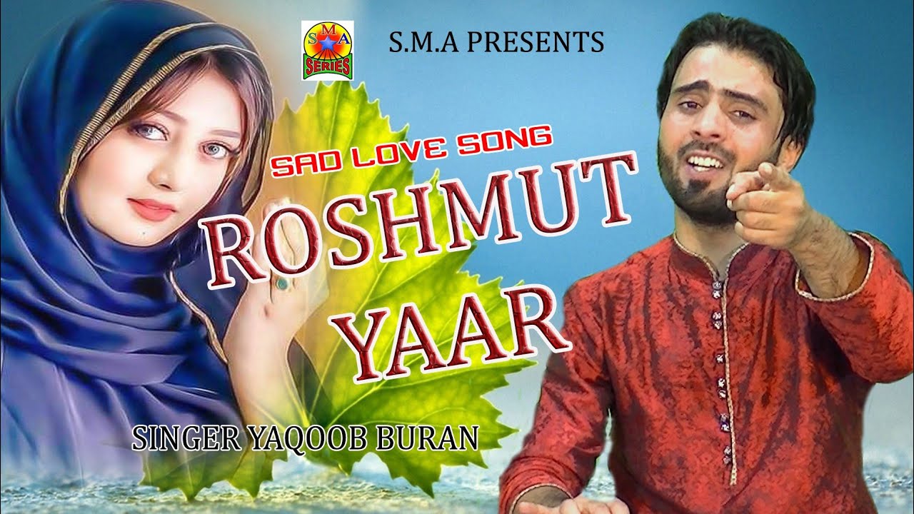TOP HIT SONG || ROSHUN CHOUN || SUNG BY YAQOOB BURAN || SAD LOVE SONG