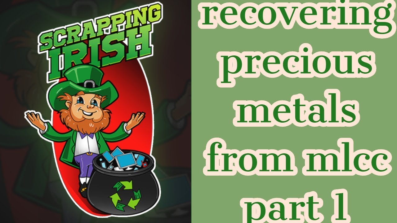 recovering precious metals from mlcc part 1