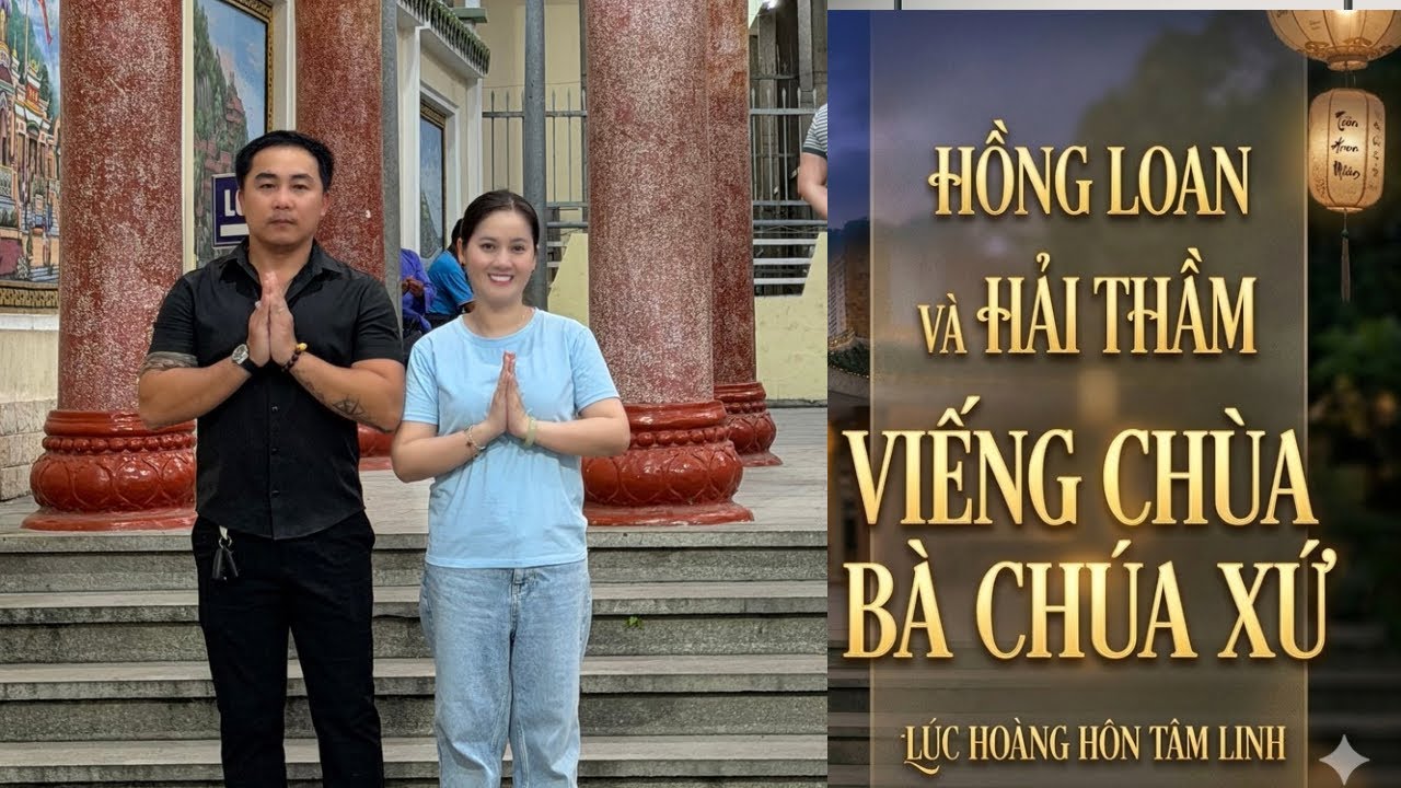 Hồng Loan Viếng Chùa Bà Châu Đốc