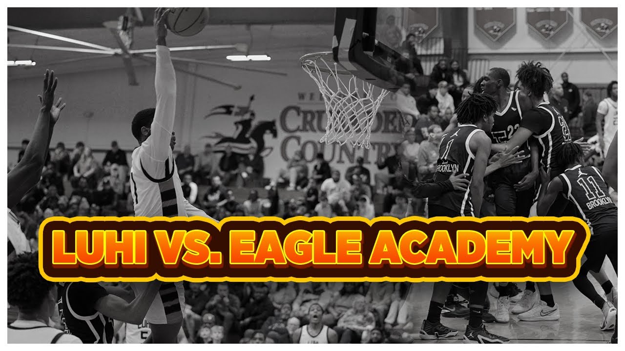 LuHi vs. Eagle Academy BK (VJ Edgecombe & Kiyan Anthony Combine for 40)