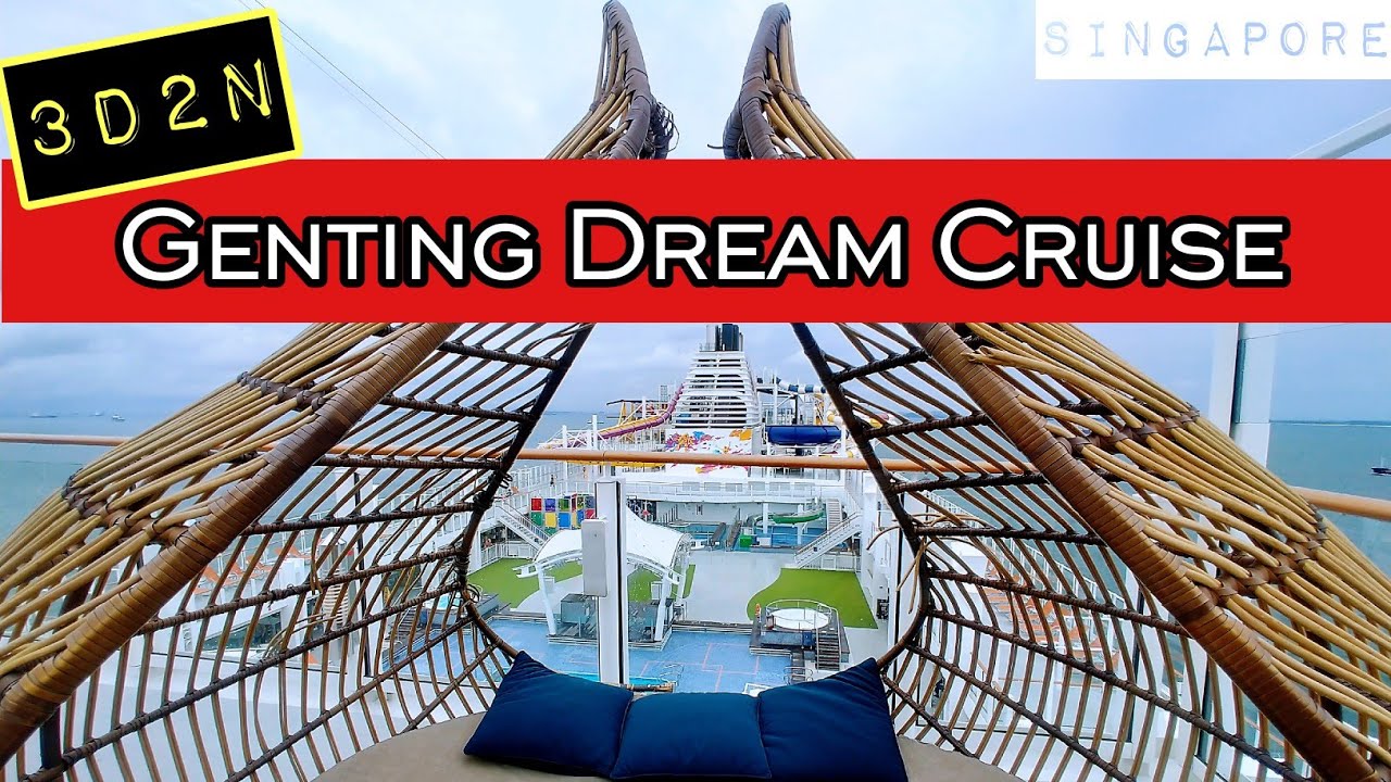 Travelogue | 3D2N on GENTING DREAM CRUISE &diams;Singapore&diams; [August 2022]