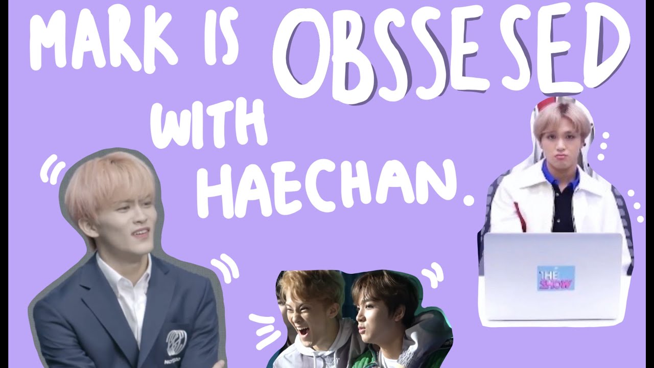 mark is OBSESSED with haechan // markhyuck