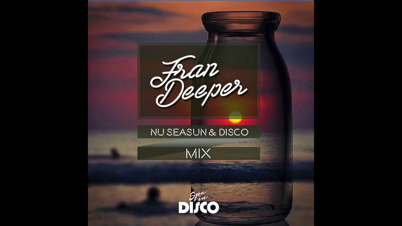 Fran Deeper  - NuSeasun & Disco Mix