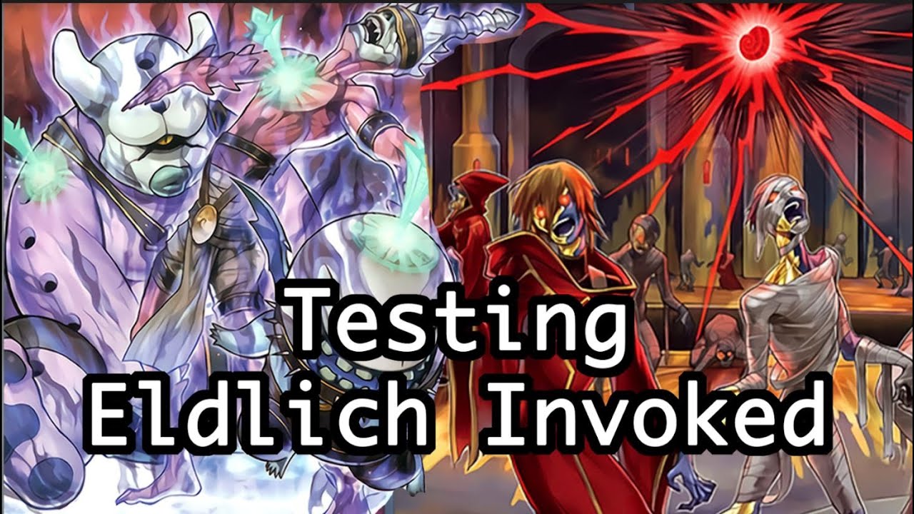 Testing Invoked Eldlich Potential- Duel Replys and Deck Profile