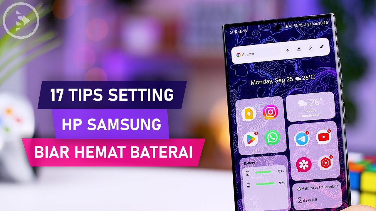 17 Tips Setting Hemat Baterai di HP Samsung - Cara Buat Baterai HP Samsung Tahan Lebih Lama