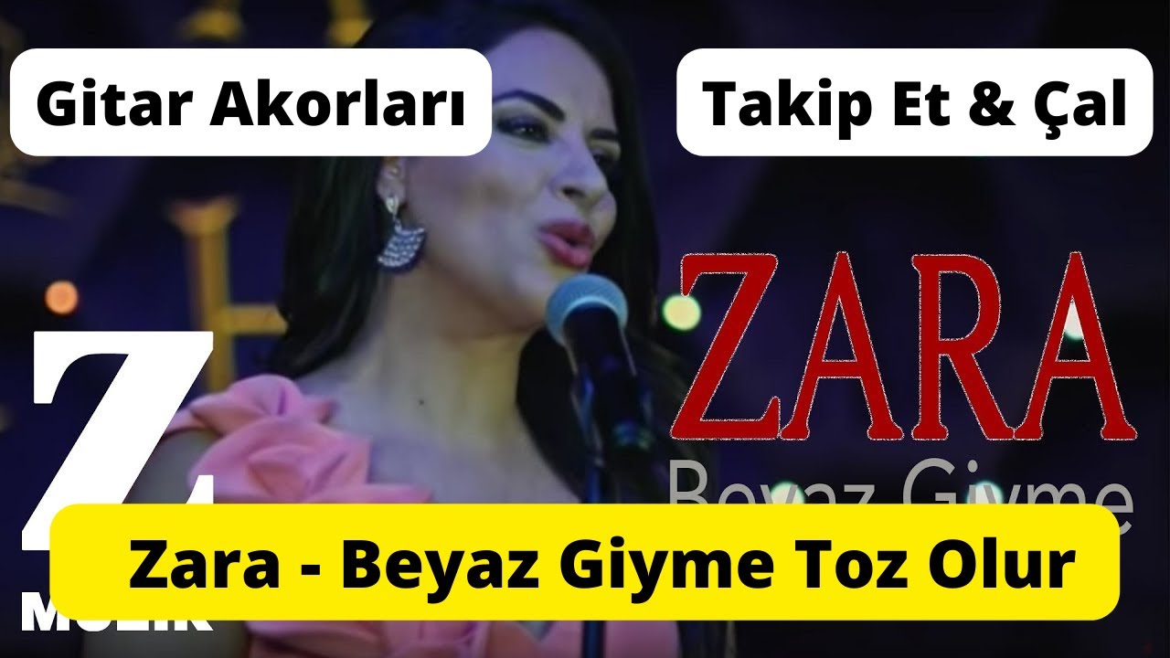 Zara - Beyaz Giyme Toz Olur - Akor & Tab - Takip Et Çal Gitar Dersi
