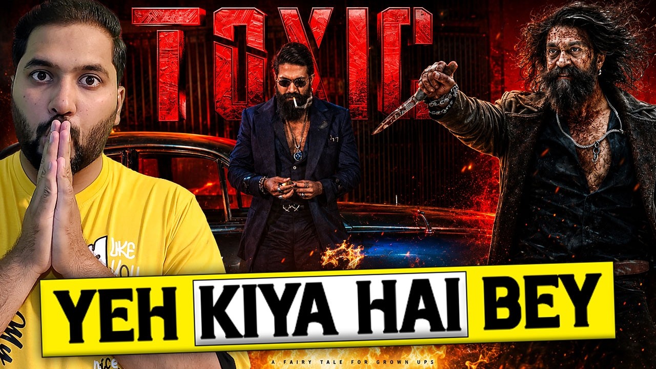 Toxic English Trailer Review | Toxic English Release Date | Toxic English Box Office Collection