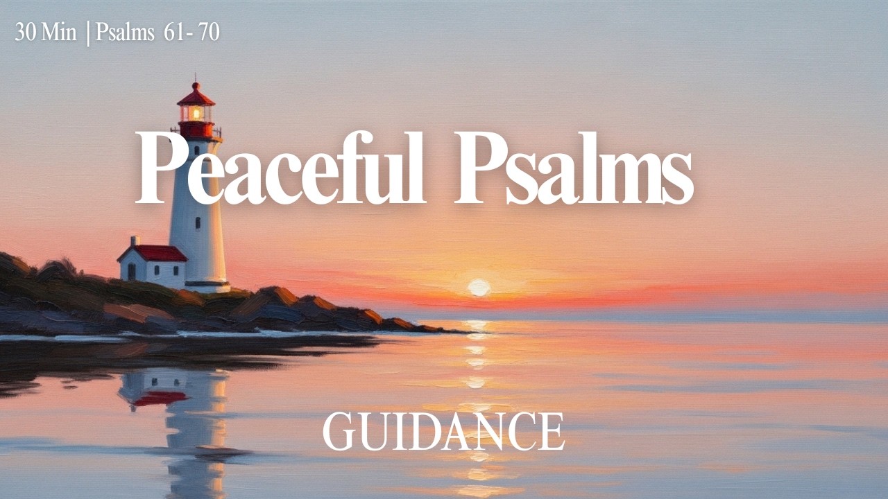 지친 마음을 따스하게 다독이는 영어 시편송 · 30분 안식의 시간 | Psalms 61–70