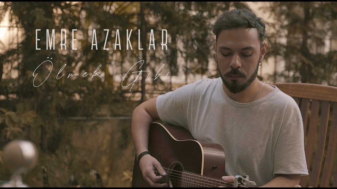 Emre Azaklar - &Ouml;lmek Gibi (Official Video)