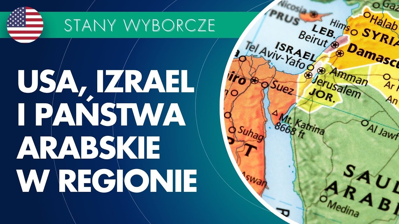Stany wyborcze: USA, Izrael i państwa arabskie - amerykańska polityka na Bliskim Wschodzie