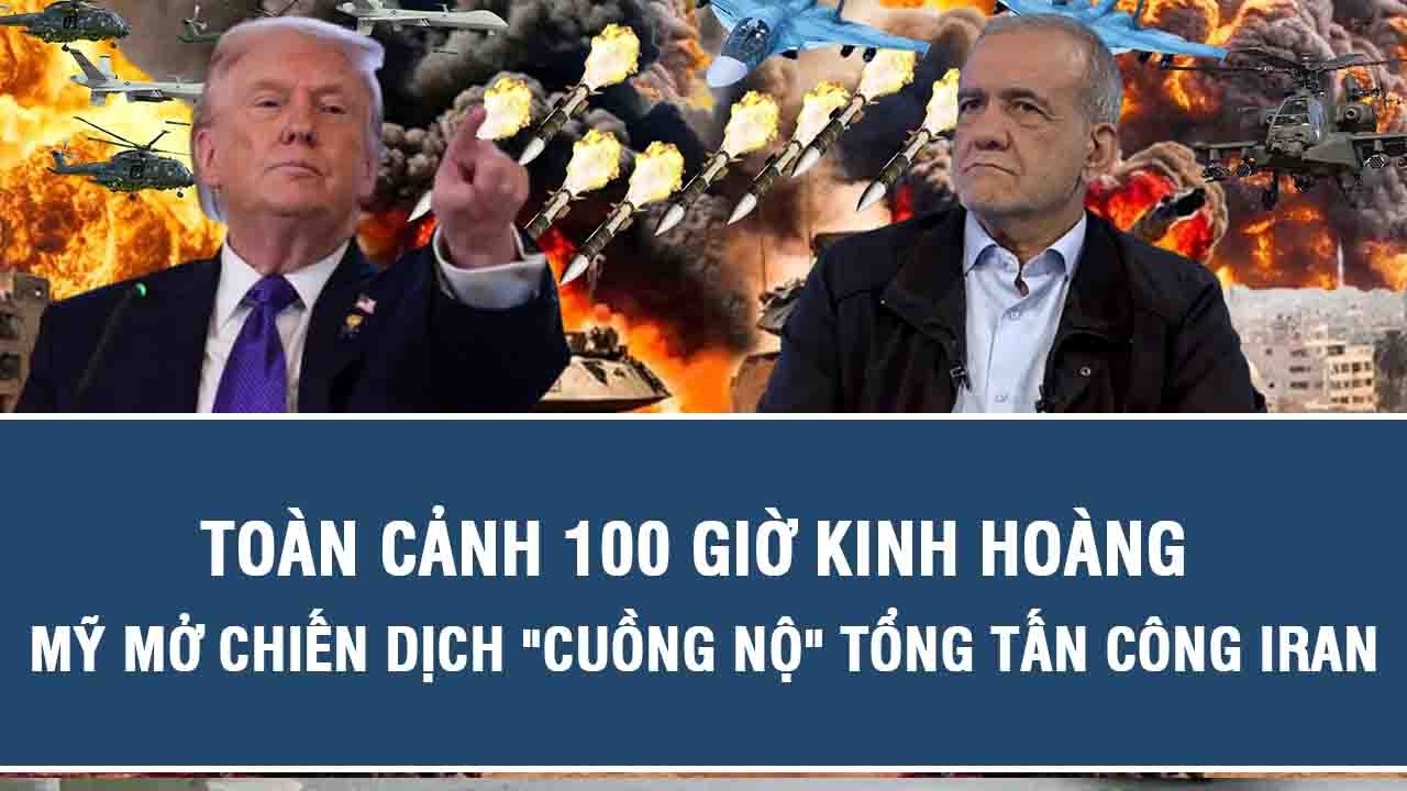 Toàn cảnh 100 giờ kinh hoàng Mỹ mở chiến dịch 