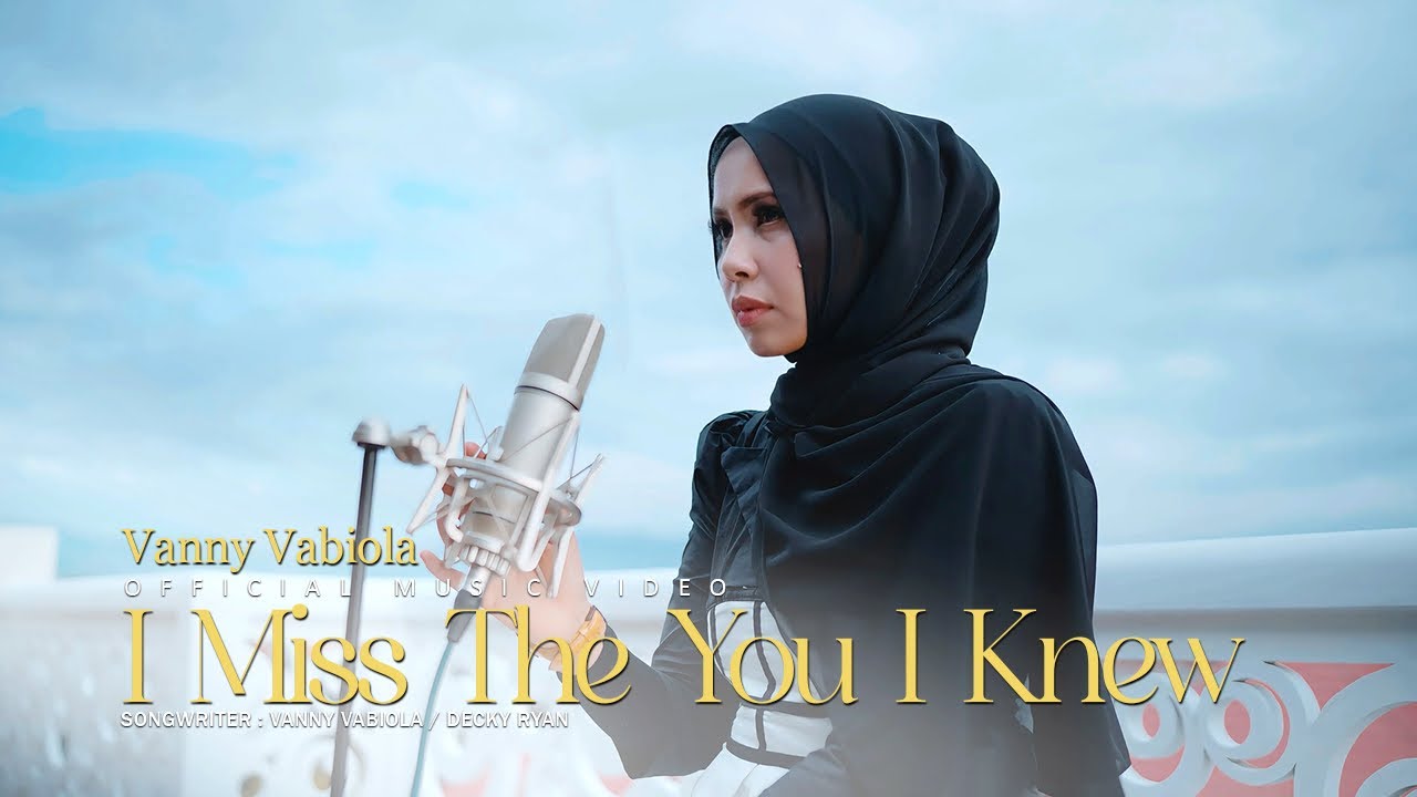 Vanny Vabiola - I Miss The You I Knew  (Official Music Video)