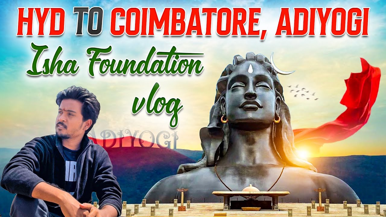 Hyderabad to Isha Foundation || Adiyogi Statue || Coimbatore.