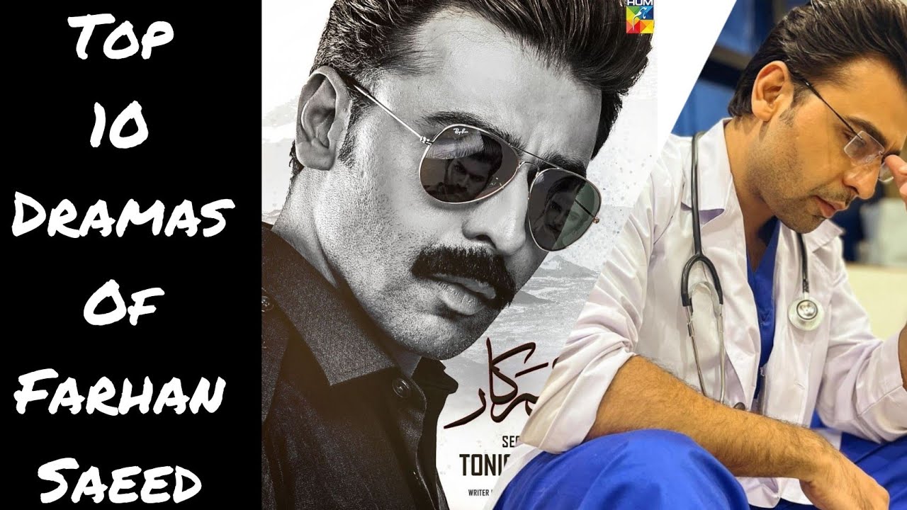 Top 10 Pakistani Dramas of Farhan Saeed | World of top 10