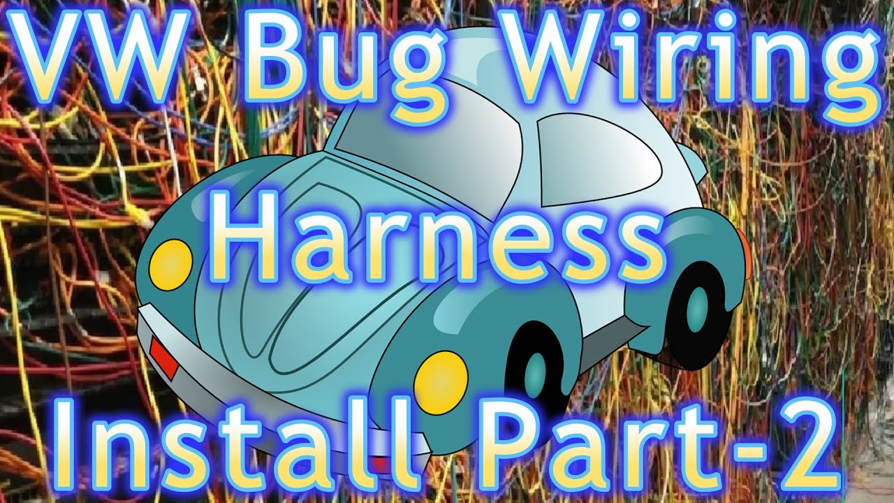VW Bug Wiring Harness Install Part 2